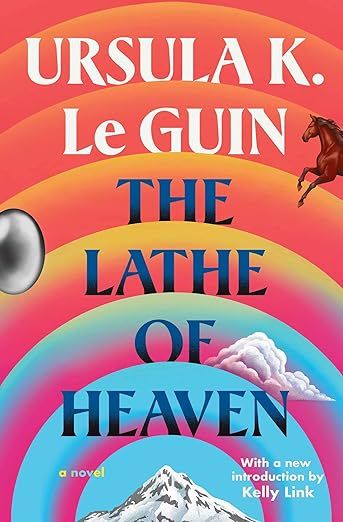 Lathe of Heaven by Ursula K. Le Guin