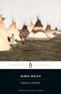 Fools Crow (Revised) (Penguin Classics) by James Welch