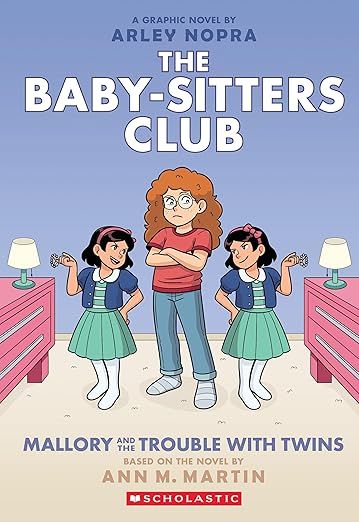 Mallory and the Trouble with Twins: A Graphic Novel (the Baby-Sitters Club #17) (Baby-Sitters Club Graphix) by Arley Nopra