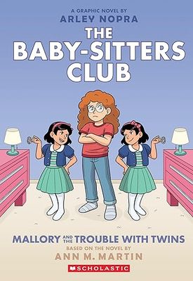 Mallory and the Trouble with Twins: A Graphic Novel (the Baby-Sitters Club #17) (Baby-Sitters Club Graphix) by Arley Nopra
