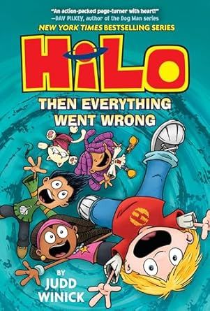 Hilo Book 5: Then Everything Went Wrong by Judd Winick
