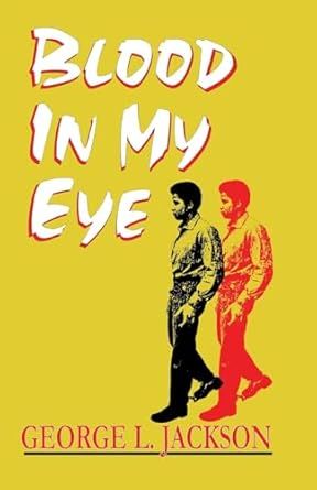 Blood in My Eye by George Jackson