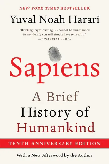 Sapiens: A Brief History of Humankind (10th Anniversary Edition) by Yuval Noah Harari
