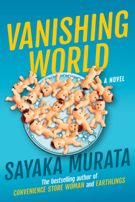 Vanishing World by Sayaka Murata and trans. Ginny Tapley Takemori