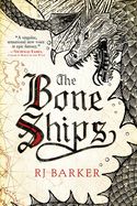 The Bone Ships (Tide Child Trilogy #1) by Rj Barker