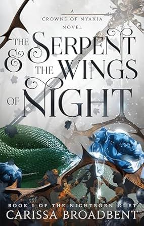 The Serpent &amp; the Wings of Night (The Crowns of Nyaxia #1) (paperback) by Carissa Broadbent