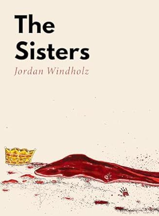 The Sisters by Jordan Windholz