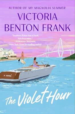 The Violet Hour: A Lowcountry Tale by Victoria Benton Frank
