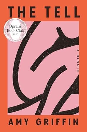 The Tell: A Memoir by Amy Griffin