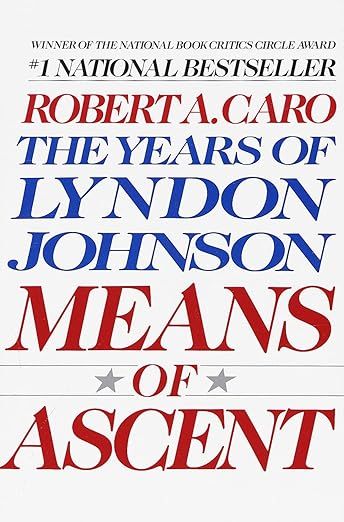 Means of Ascent: The Years of Lyndon Johnson II (paperback) by Robert A. Caro