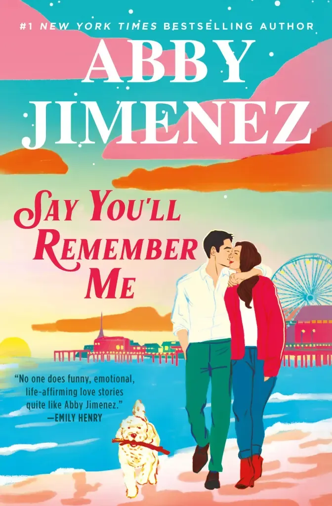 Say You&#39;ll Remember Me by Abby Jimenez