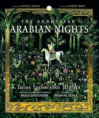 The Annotated Arabian Nights: Tales from 1001 Nights edited by Paulo Lemos Horta and translated by Yasmine Seale