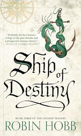 Ship of Destiny (Liveship Traders Trilogy #3) by Robin Hobb
