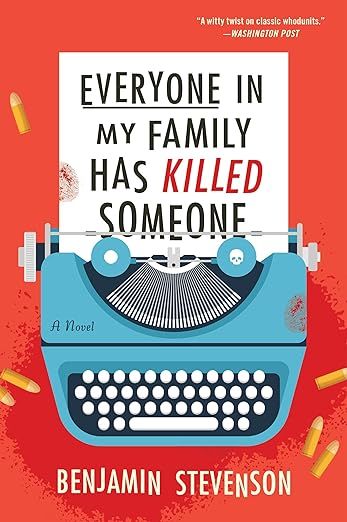 Everyone in My Family Has Killed Someone (Ernest Cunningham Mysteries #1) by Benjamin Stevenson