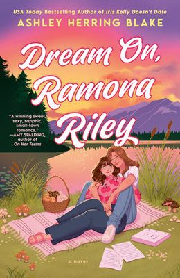 Dream On, Ramona Riley (A Clover Lake Novel) by Ashley Herring Blake