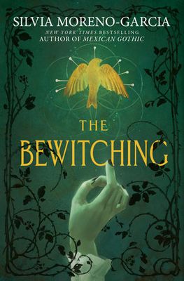 The Bewitching by Silvia Moreno-Garcia