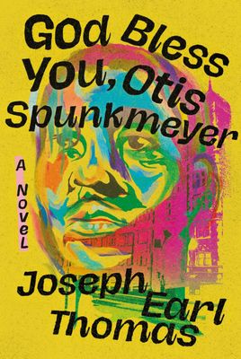 God Bless You, Otis Spunkmeyer (paperback) by Joseph Earl Thomas