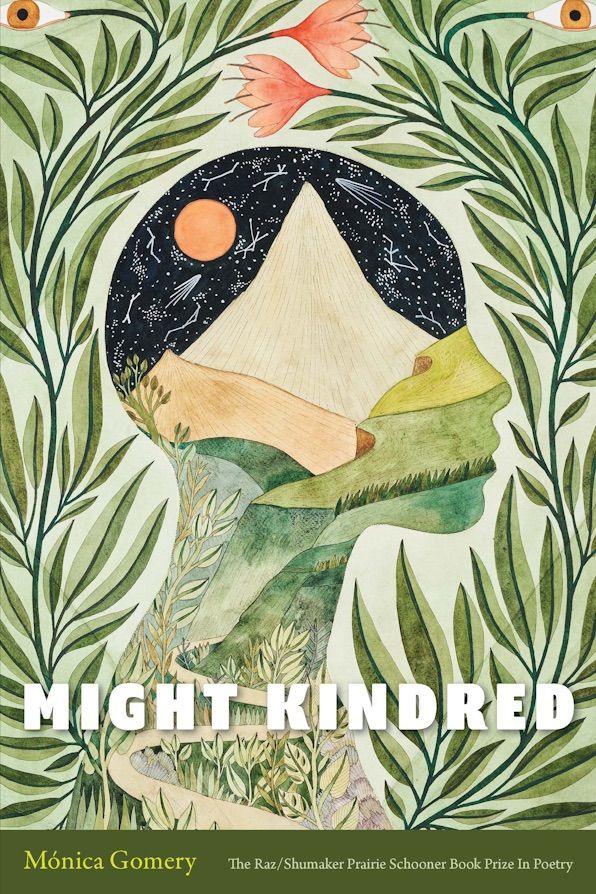 Might Kindred (The Raz/Shumaker Prairie Schooner Book Prize in Poetry) by Mónica Gomery