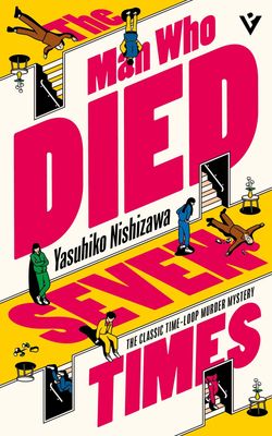 The Man Who Died Seven Times by Yasuhiko Nishizawa and translated by Jesse Kirkwood