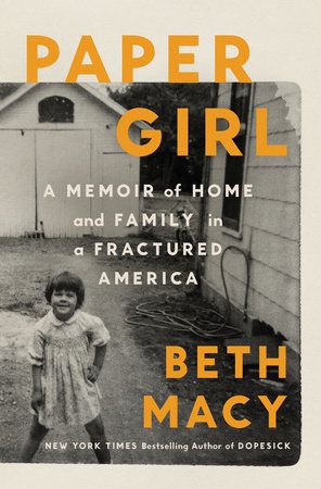 Paper Girl: A Memoir of Home and Family in a Fractured America by Beth Macy