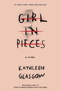 Girl in Pieces by Kathleen Glasgow