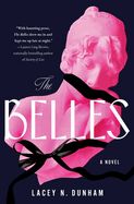 The Belles by Lacey N. Dunham