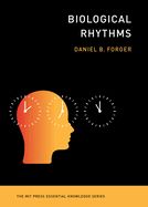 Biological Rhythms (MIT Press Essential Knowledge) by Daniel B. Forger