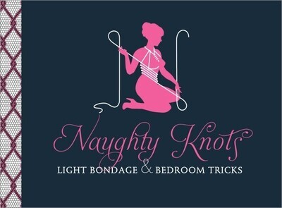 Naughty Knots Light Bondage & Bedroom Tricks Book
