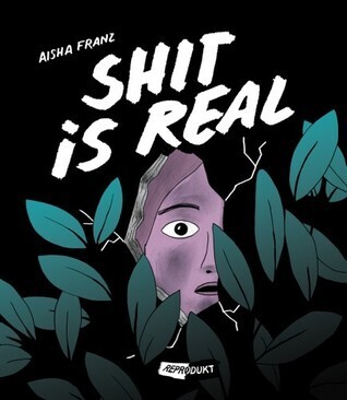 Aisha Franz: Shit is real