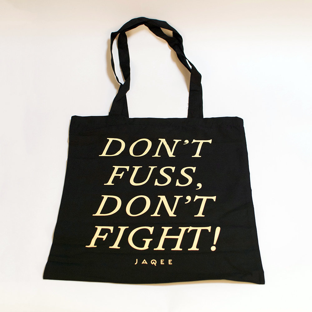 Don't Fuss, Don't Fight! Tote Bag