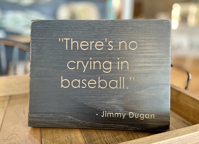 Movie Quote Plaque Crying