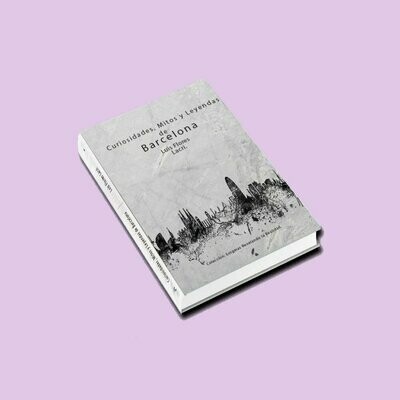 LUIS FLORES - Curiosidades, Mitos y Leyendas de Barcelona