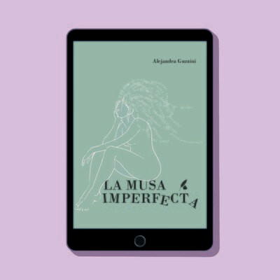 La musa imperfecta / Alejandra Guzzini (LIBRO ELECTRÓNICO)