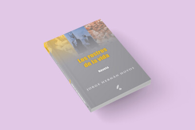 Los rostros de la vida / Jorge Hernán Hoyos Hoyos