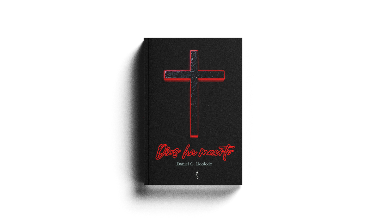 DIOS HA MUERTO / Daniel G. Robledo