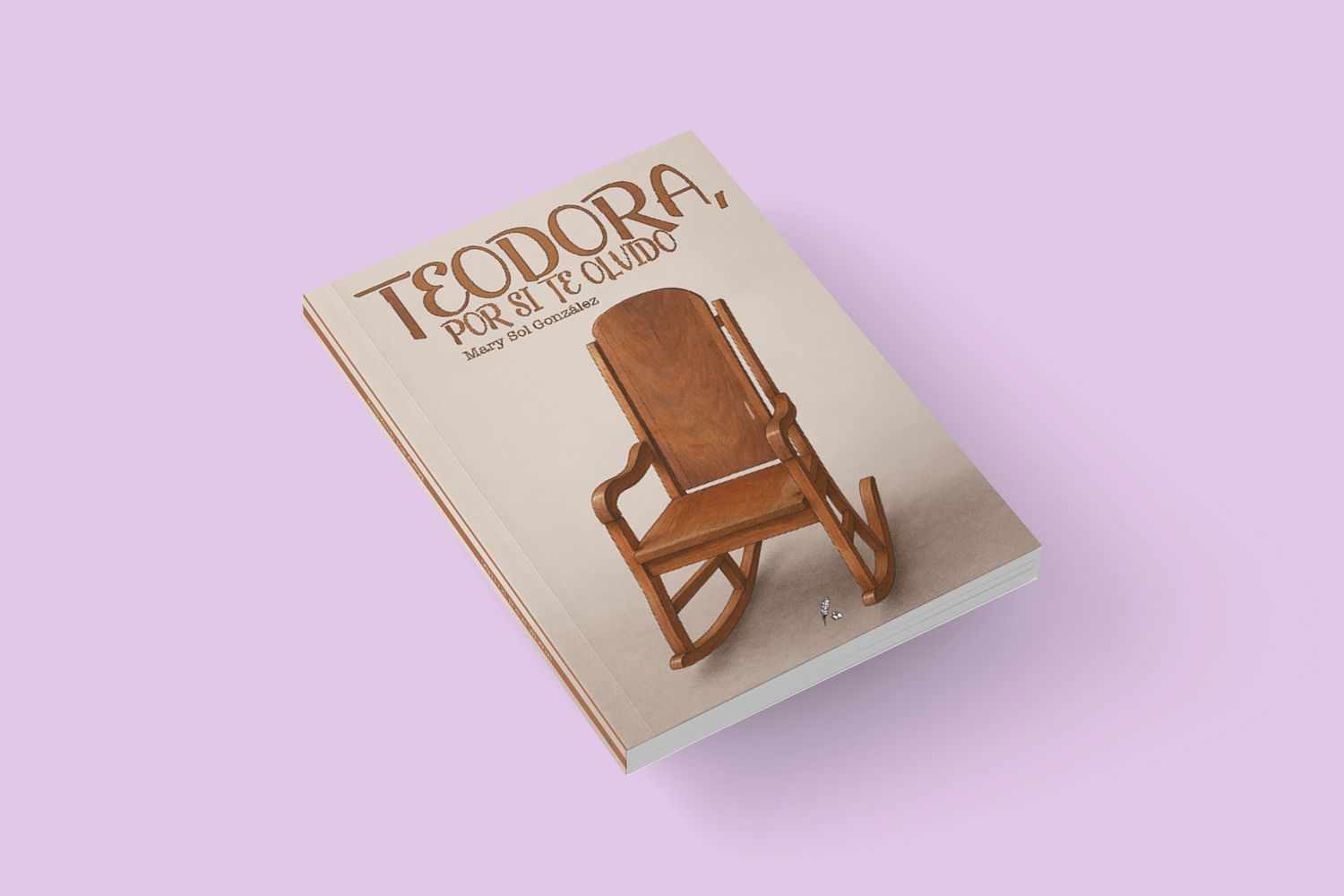 Teodora, por si te olvido / Mary Sol González