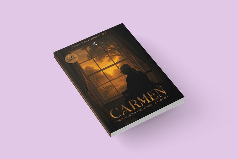 Carmen. Versos cortos arrancados al corazón / José Antonio Cebrian López