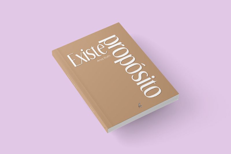 Existe propósito / Ana Ruth da Silva Batista