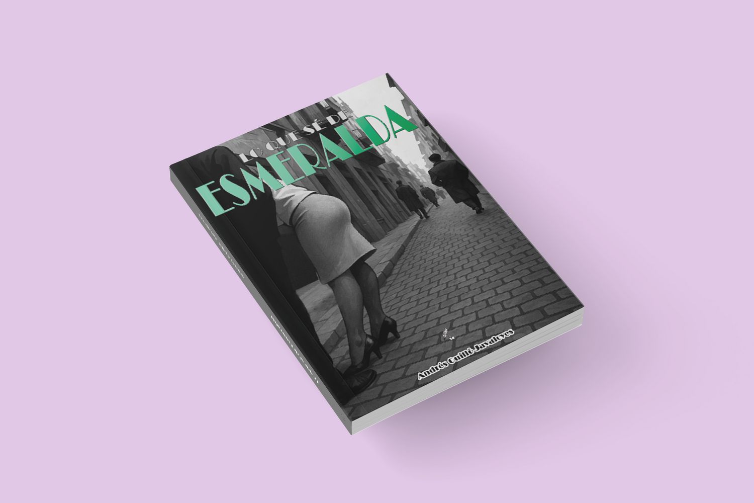 Lo que sé de Esmeralda / Andrés Guilló Javaloyes Lo que sé de Esmeralda / Andrés Guilló Javaloyes