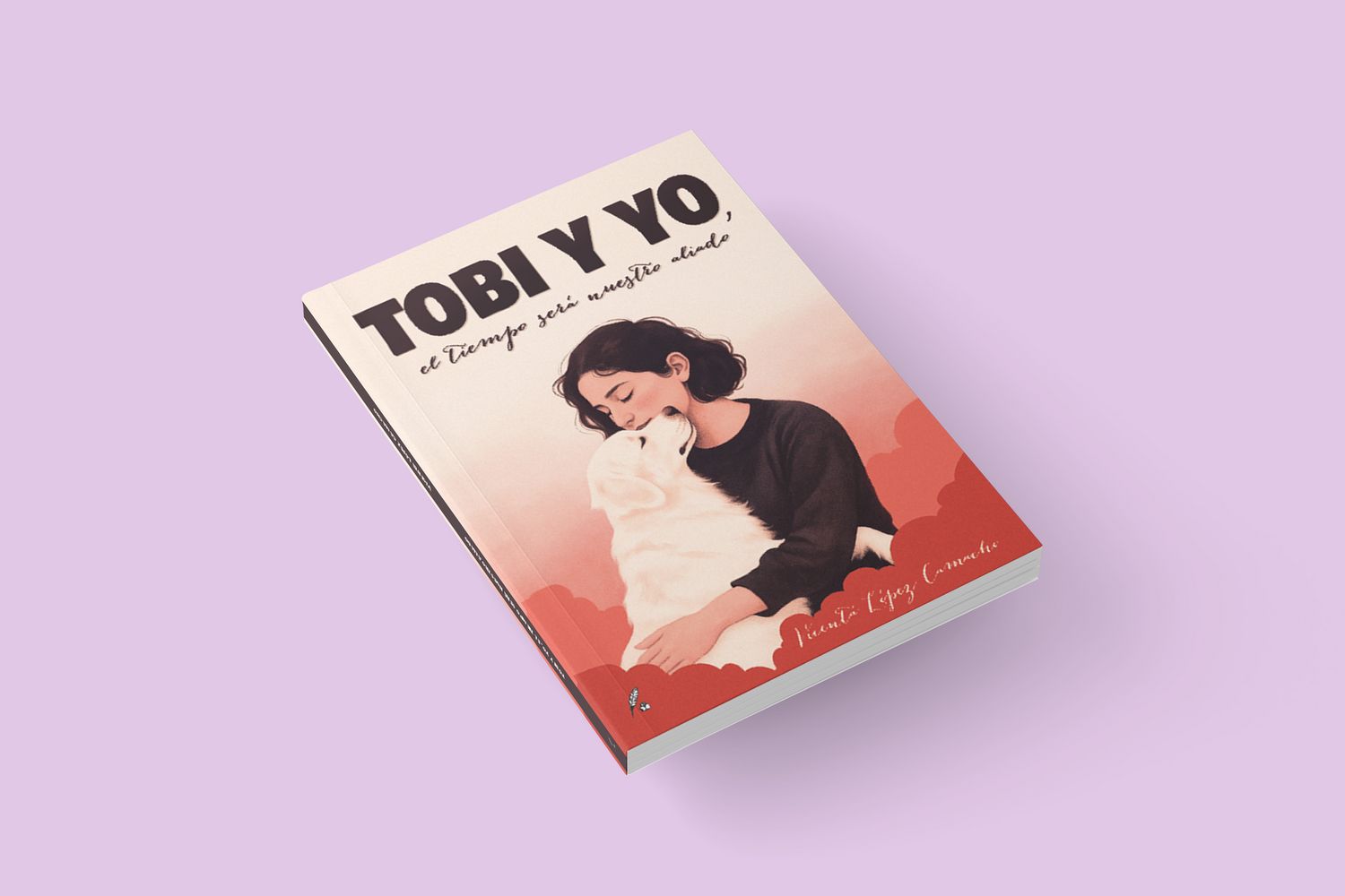 Tobi y yo, el tiempo será nuestro aliado /Vicenta López Camacho