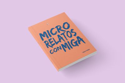 Microrrelatos con miga / Carla Torres