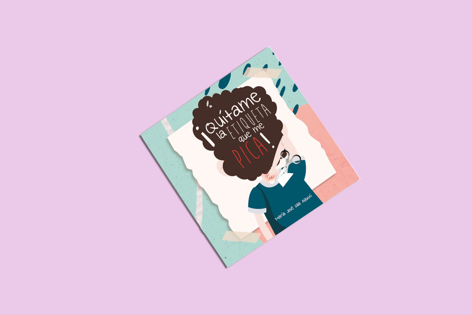 ¡ Quítame la etiqueta que me pica ! / María José Silla Agustí ¡ Quítame la etiqueta que me pica ! / María José Silla Agustí