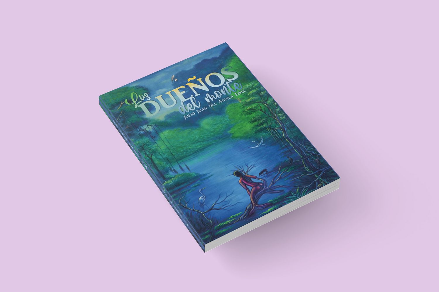 LOS DUEÑOS DEL MONTE / Julio Juan del Águila Lima LOS DUEÑOS DEL MONTE / Julio Juan del Águila Lima