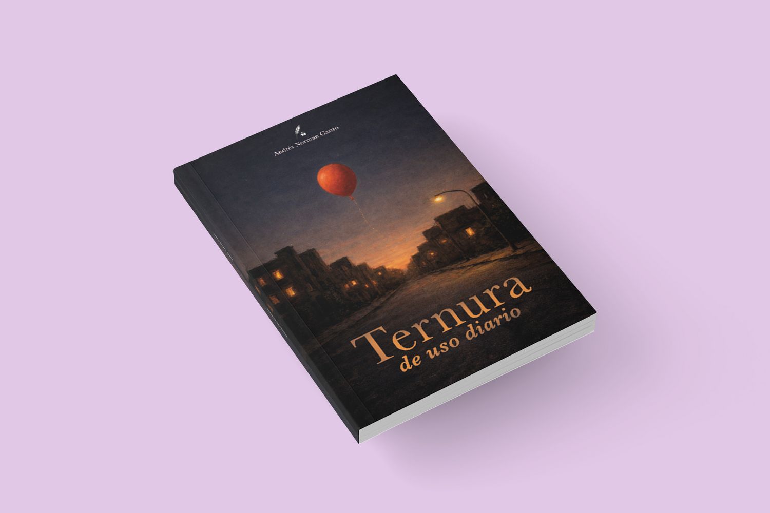 Ternura de uso diario / Andrés Norman Castro Ternura de uso diario / Andrés Norman Castro