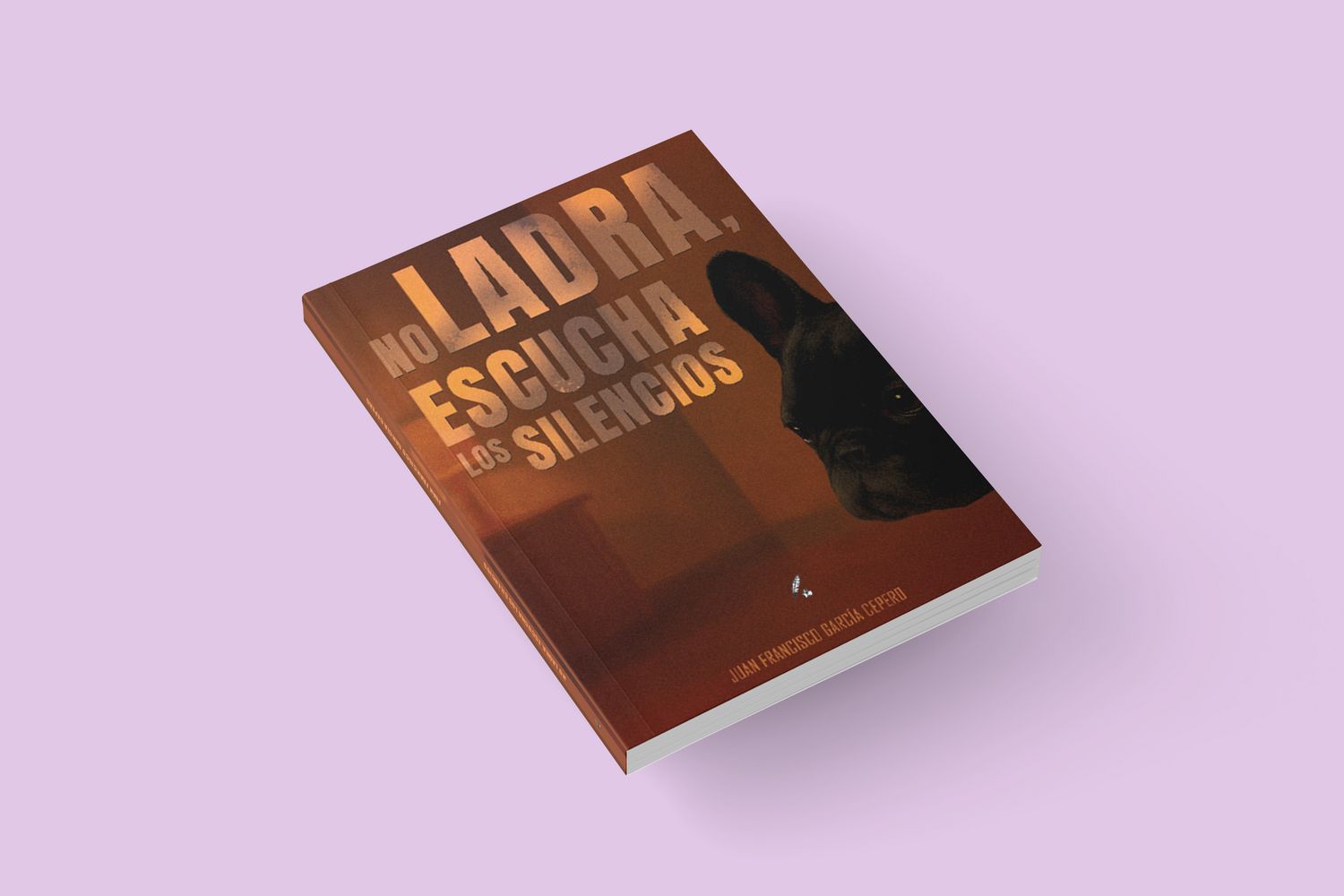 No ladra, escucha los silencios / Juan Francisco García Cepero
