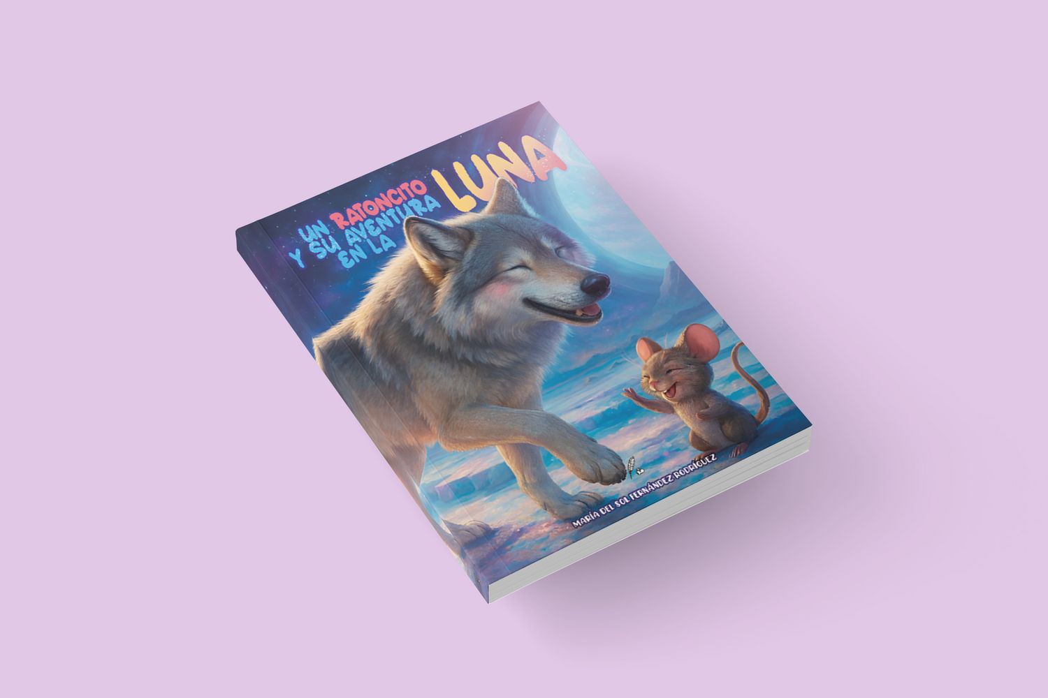 Un ratoncito y su aventura en la luna / María del Sol Fernández Rodriguez