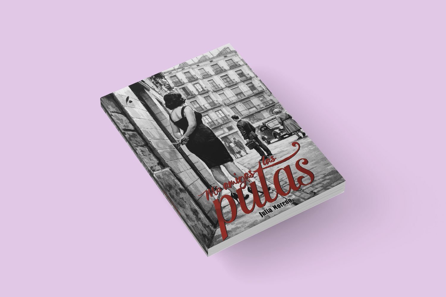 Mis amigas las putas / Julia Moreno Ribas