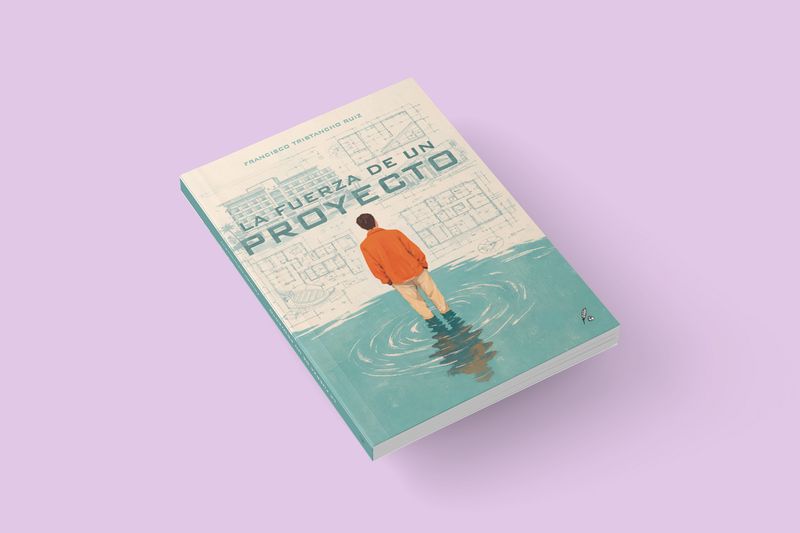 La fuerza de un proyecto. Cuando un contrato cambia tu vida y el amor lo transforma / Francisco Tristancho Ruiz