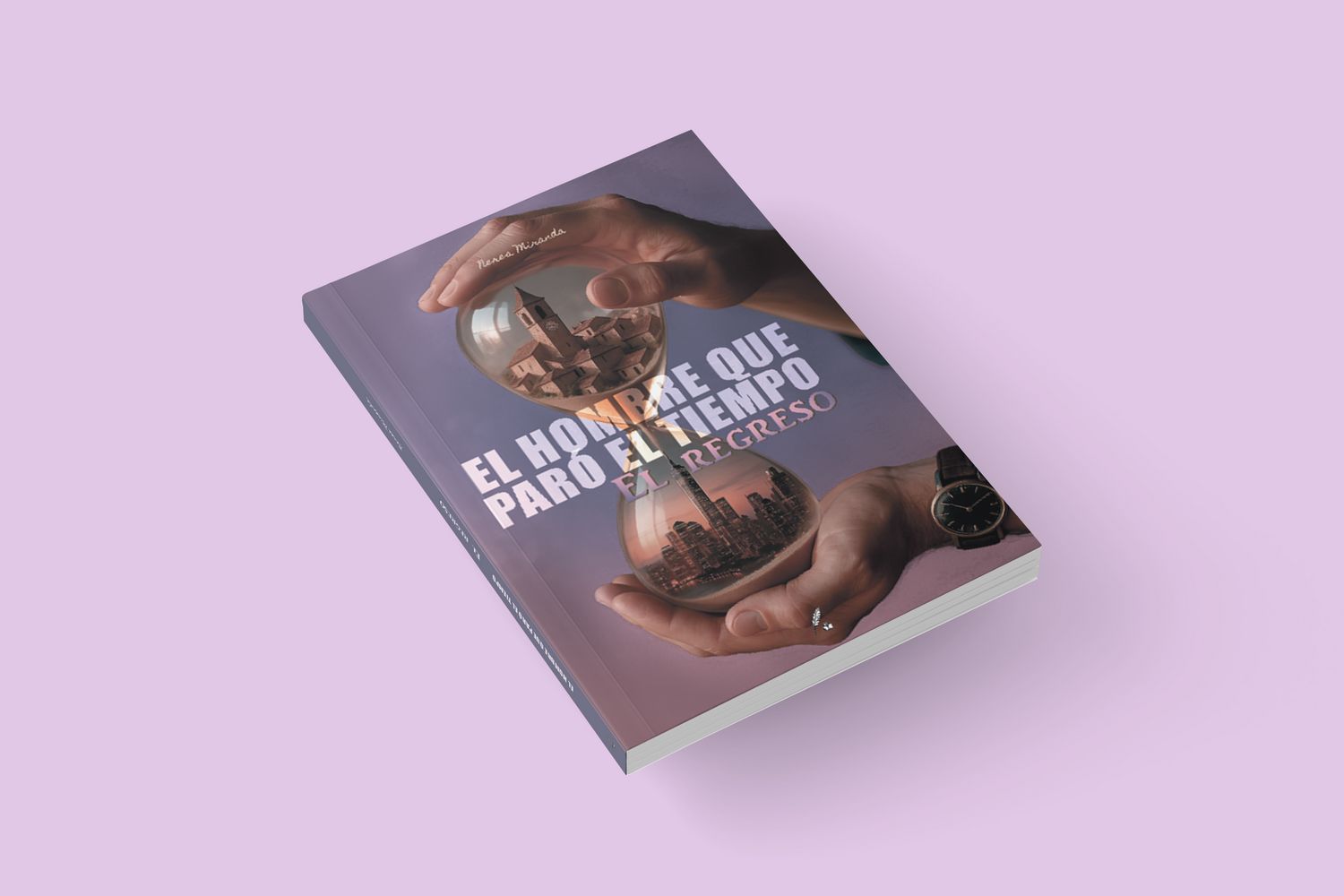 El hombre que paró el tiempo. El regreso / Nerea Miranda El hombre que paró el tiempo. El regreso / Nerea Miranda