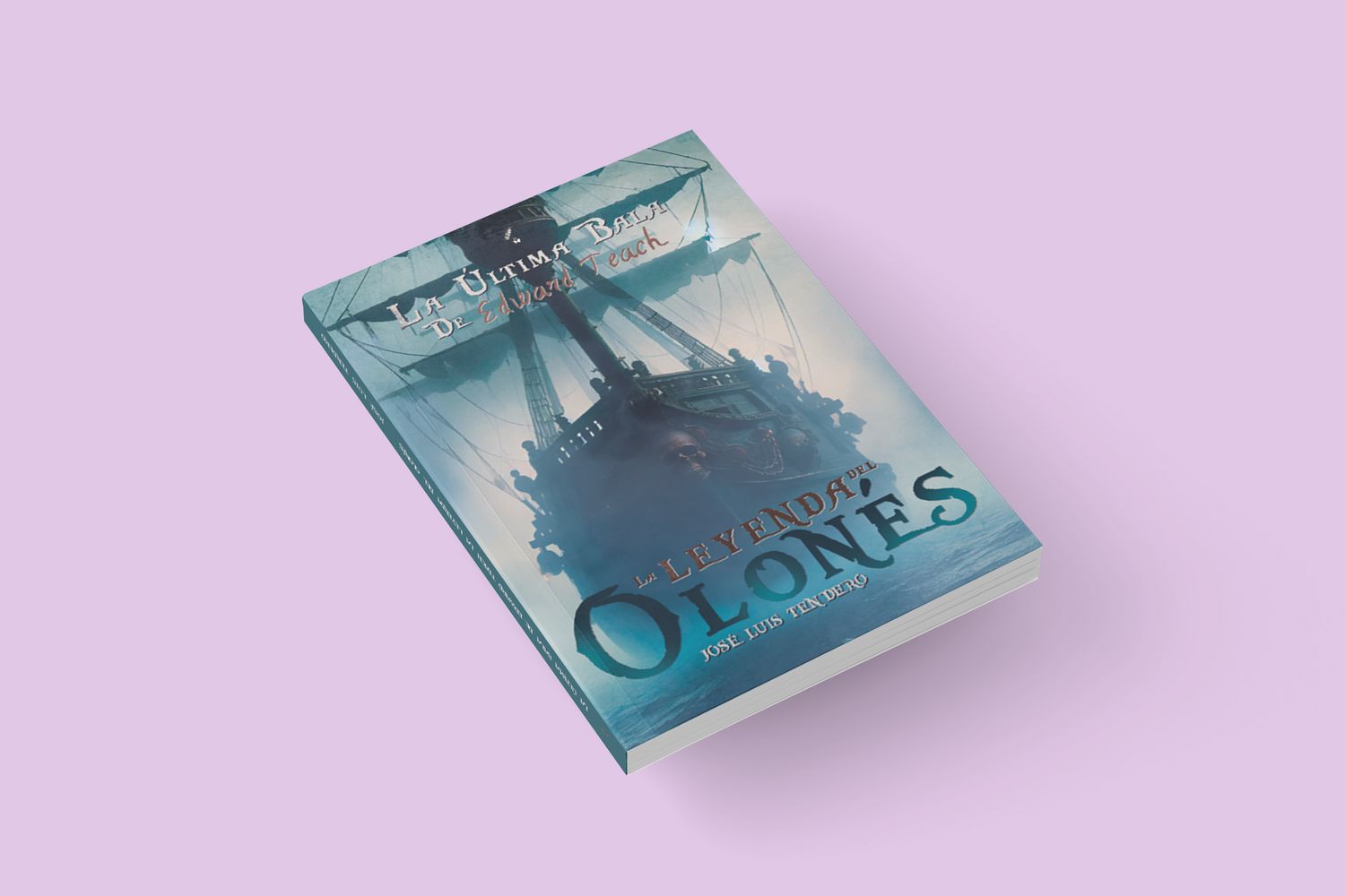 La última bala de Edward Teach: La Leyenda del Olonés / José Luis Tendero Ferrer